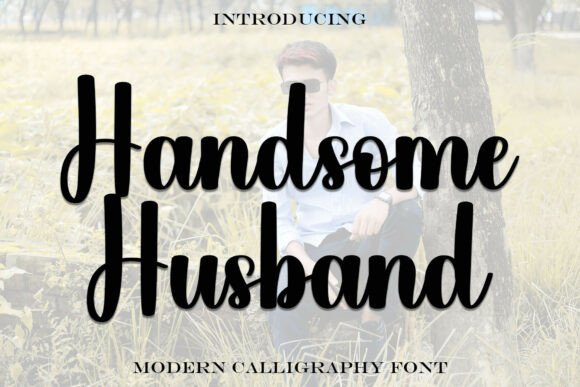 Handsomehusband: A Modern Script Font for Thoughtful Editorial Design