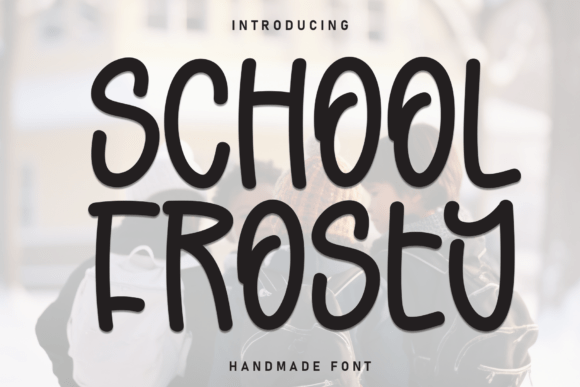 School Frosty: A Friendly Display Font for Handmade Brands